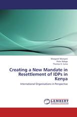 Creating a New Mandate in Resettlement of IDPs in Kenya