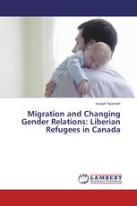 Migration and Changing Gender Relations: Liberian Refugees in Canada