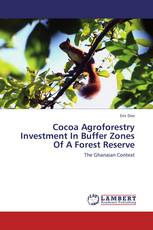 Cocoa Agroforestry Investment In Buffer Zones Of A Forest Reserve