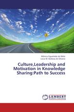 Culture,Leadership and Motivation in Knowledge Sharing:Path to Success