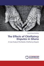 The Effects of Chieftaincy Disputes in Ghana