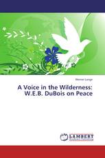A Voice in the Wilderness:  W.E.B. DuBois on Peace