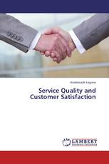 Service Quality and Customer Satisfaction