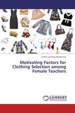 Motivating Factors for Clothing Selection among Female Teachers