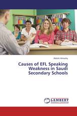 Causes of EFL Speaking Weakness in Saudi Secondary Schools