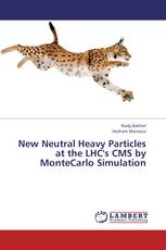 New Neutral Heavy Particles at the LHC's CMS by MonteCarlo Simulation