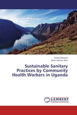 Sustainable Sanitary Practices by Community Health Workers in Uganda