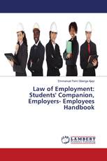 Law of Employment: Students' Companion, Employers- Employees Handbook