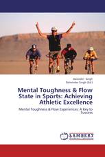 Mental Toughness & Flow State in Sports: Achieving Athletic Excellence