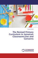The Revised Primary Curriculum in Jamaican Classrooms:Use and Concerns