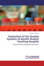 Evaluation of the Quality Systems of Komfo Anokye Teaching Hospital