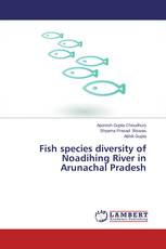 Fish species diversity of Noadihing River in Arunachal Pradesh