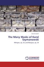 The Many Masks of Karol Szymanowski