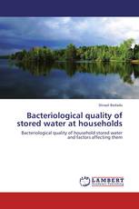 Bacteriological quality of stored water at households