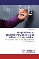 The problems of contemporary physics and method of their solution