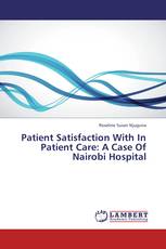 Patient Satisfaction With In Patient Care: A Case Of Nairobi Hospital