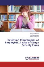 Retention Programmes of Employees. A case of  Kenya Security Firms