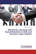 Matching, Learning and Social Network in CEO and Director Labor Market