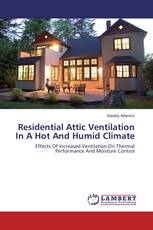 Residential Attic Ventilation In A Hot And Humid Climate