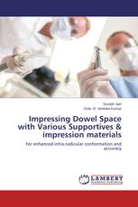 Impressing Dowel Space with Various Supportives & impression materials