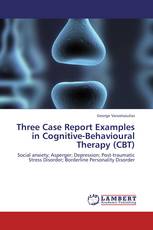 Three Case Report Examples in Cognitive-Behavioural Therapy (CBT)