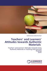 Teachers’ and Learners’ Attitudes towards Authentic Materials