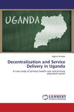 Decentralization and Service Delivery in Uganda