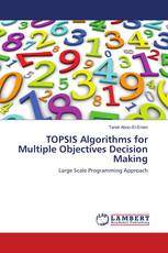 TOPSIS Algorithms for Multiple Objectives Decision Making