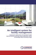 An intelligent system for facility management