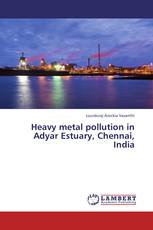 Heavy metal pollution in Adyar Estuary, Chennai, India