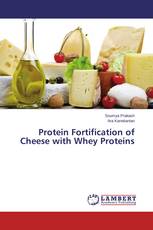 Protein Fortification of Cheese with Whey Proteins