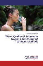 Water Quality of Sources in Tropics and Efficacy of Treatment Methods