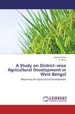 A Study on District–wise Agricultural Development in West Bengal