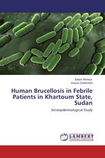 Human Brucellosis in Febrile Patients in Khartoum State, Sudan