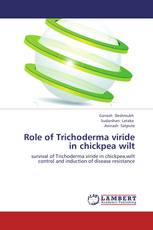 Role of Trichoderma viride in chickpea wilt