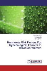 Hormones Risk Factors For Gynecological Cancers In Albanian Women