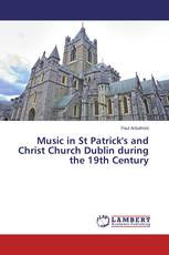 Music in St Patrick's and Christ Church Dublin during the 19th Century