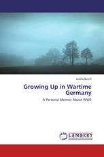 Growing Up in Wartime Germany