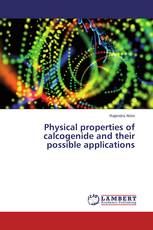 Physical properties of calcogenide and their possible applications