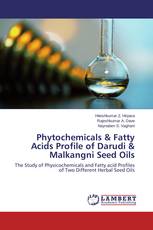 Phytochemicals & Fatty Acids Profile of Darudi & Malkangni Seed Oils