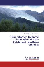 Groundwater Recharge Estimation of Illala Catchment, Northern Ethiopia