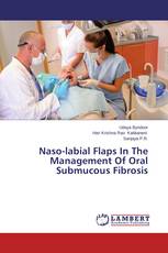 Naso-labial Flaps In The Management Of Oral Submucous Fibrosis
