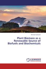 Plant Biomass as a Renewable Source of Biofuels and Biochemicals
