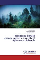 Plesitocene climatic changes,genetic diversity of Apiaceae of Ethiopia