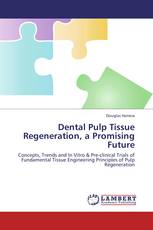 Dental Pulp Tissue Regeneration, a Promising Future
