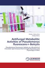 Antifungal Metabolitic Activities of Pseudomonas fluorescens+-Botrytis
