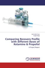 Comparing Recovery Profile with different doses of Ketamine & Propofol