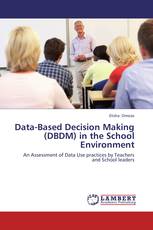 Data-Based Decision Making (DBDM) in the School Environment