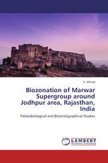 Biozonation of Marwar Supergroup around Jodhpur area, Rajasthan, India