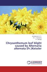 Chrysanthemum leaf blight caused by Alternaria alternata (Fr.)Keissler